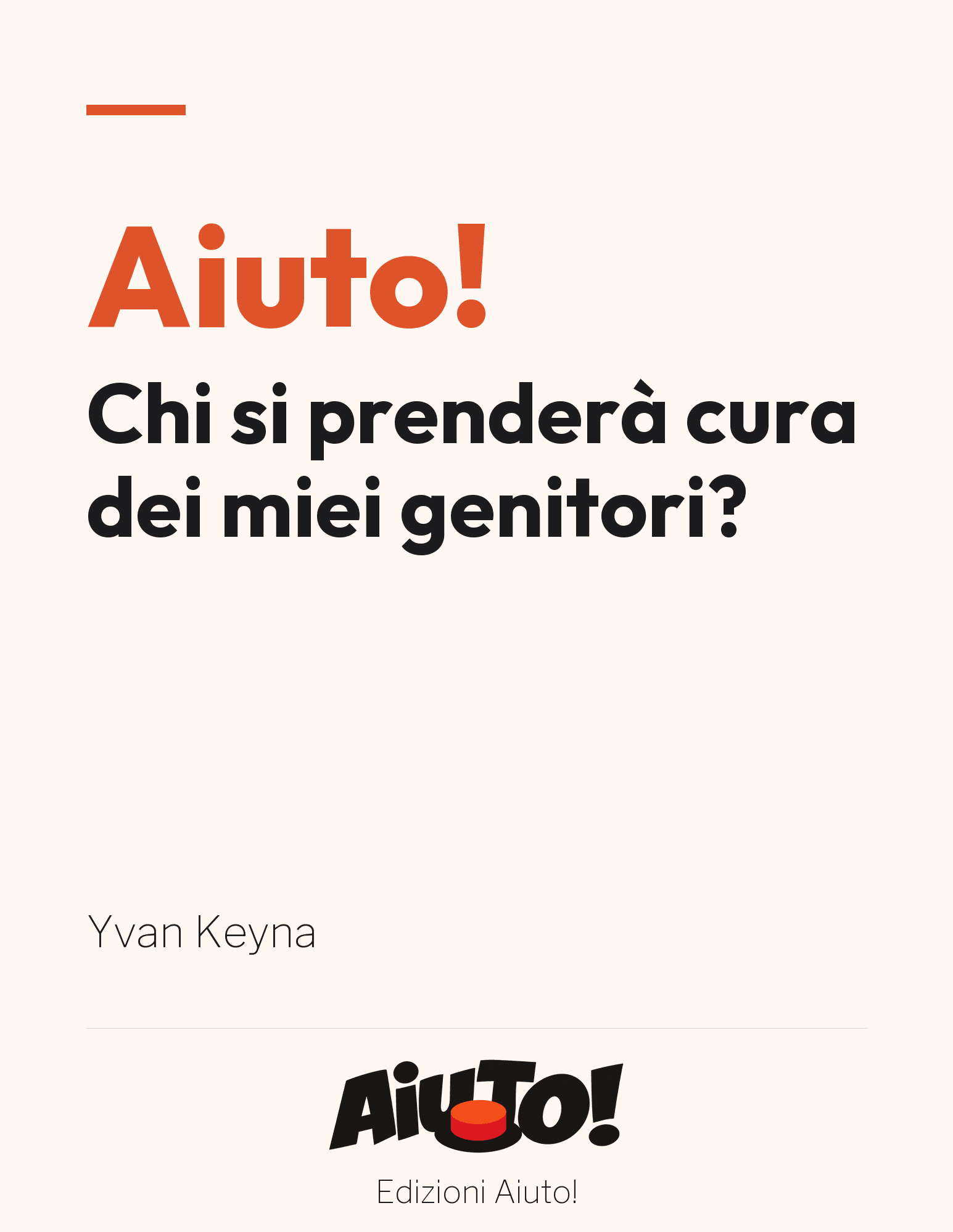 Copertina del libro «Aiuto! Chi si prenderà cura dei miei genitori?»